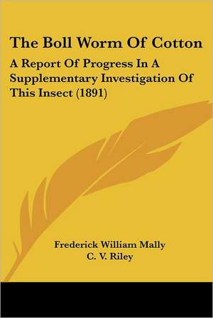 The Boll Worm Of Cotton de Frederick William Mally