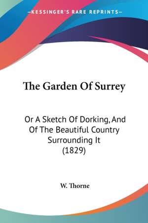 The Garden Of Surrey de W. Thorne