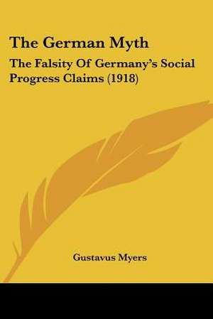 The German Myth de Gustavus Myers