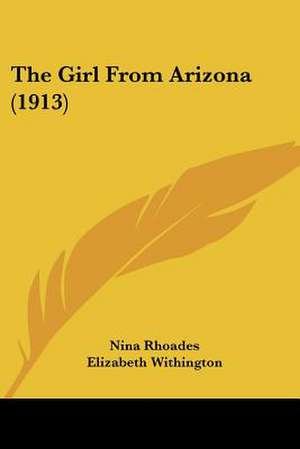 The Girl From Arizona (1913) de Nina Rhoades