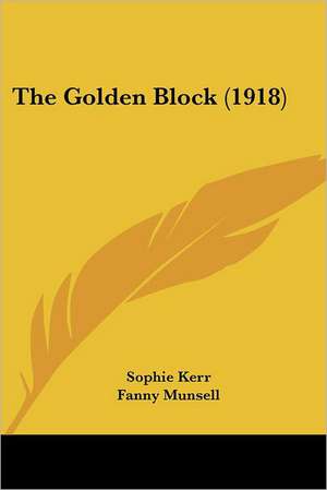 The Golden Block (1918) de Sophie Kerr