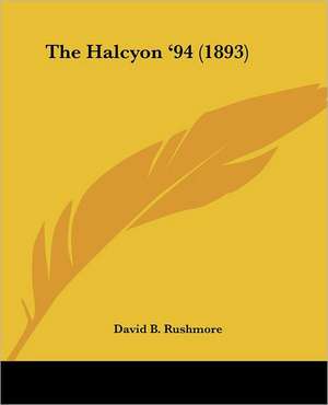 The Halcyon '94 (1893) de David B. Rushmore