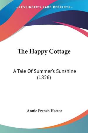 The Happy Cottage de Annie French Hector