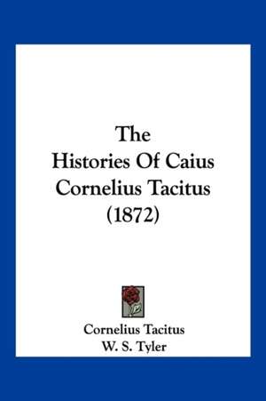 The Histories Of Caius Cornelius Tacitus (1872) de Cornelius Tacitus