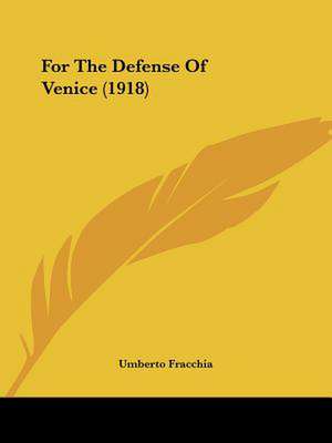 For The Defense Of Venice (1918) de Umberto Fracchia