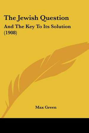 The Jewish Question de Max Green