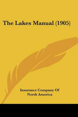 The Lakes Manual (1905) de Insurance Company Of North America