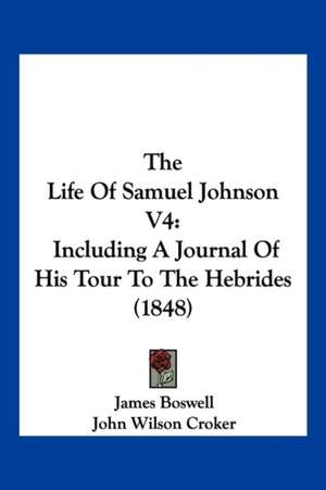 The Life Of Samuel Johnson V4 de James Boswell