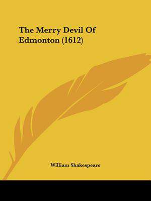 The Merry Devil Of Edmonton (1612) de William Shakespeare