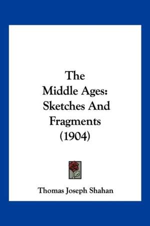 The Middle Ages de Thomas Joseph Shahan