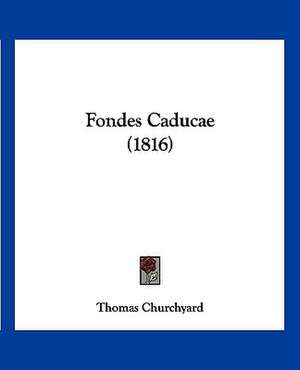 Fondes Caducae (1816) de Thomas Churchyard