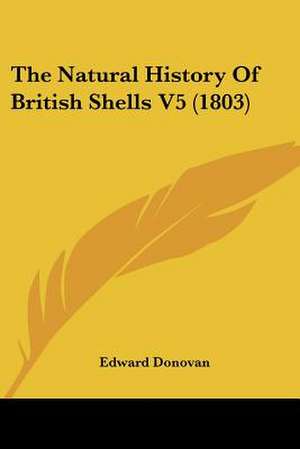 The Natural History Of British Shells V5 (1803) de Edward Donovan