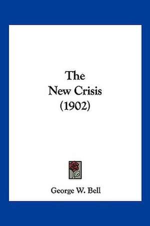 The New Crisis (1902) de George W. Bell