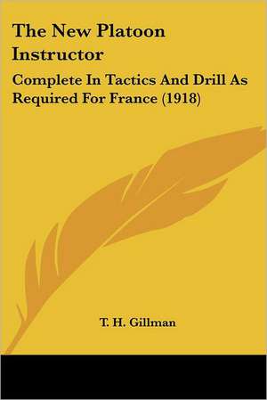 The New Platoon Instructor de T. H. Gillman