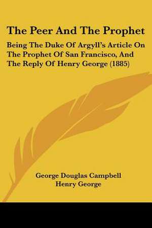 The Peer And The Prophet de George Douglas Campbell