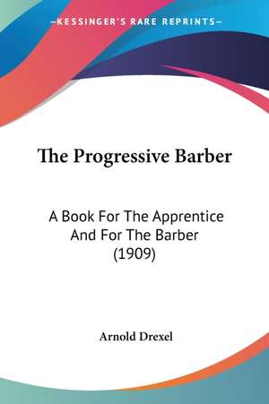 The Progressive Barber de Arnold Drexel