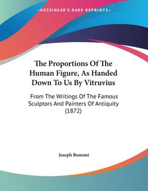 The Proportions Of The Human Figure, As Handed Down To Us By Vitruvius de Joseph Bonomi