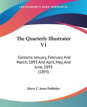 The Quarterly Illustrator V1 de Harry C. Jones Publisher