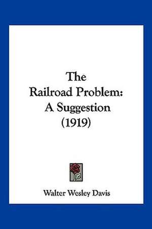 The Railroad Problem de Walter Wesley Davis