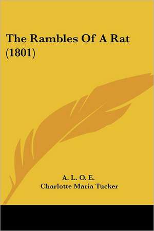 The Rambles Of A Rat (1801) de A. L. O. E.