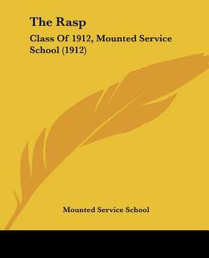 The Rasp de Mounted Service School