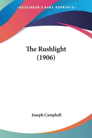 The Rushlight (1906) de Joseph Campbell