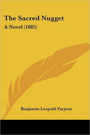 The Sacred Nugget de Benjamin Leopold Farjeon