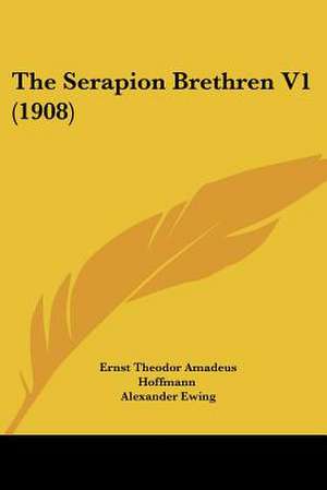 The Serapion Brethren V1 (1908) de Ernst Theodor Amadeus Hoffmann