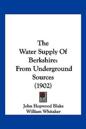 The Water Supply Of Berkshire de John Hopwood Blake