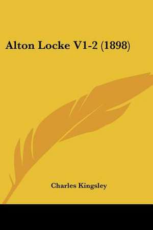 Alton Locke V1-2 (1898) de Charles Kingsley