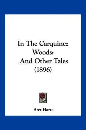 In The Carquinez Woods de Bret Harte