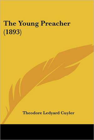 The Young Preacher (1893) de Theodore Ledyard Cuyler