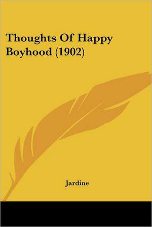 Thoughts Of Happy Boyhood (1902) de Jardine