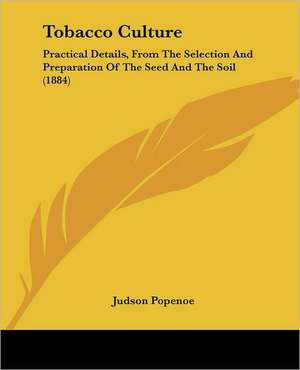 Tobacco Culture de Judson Popenoe