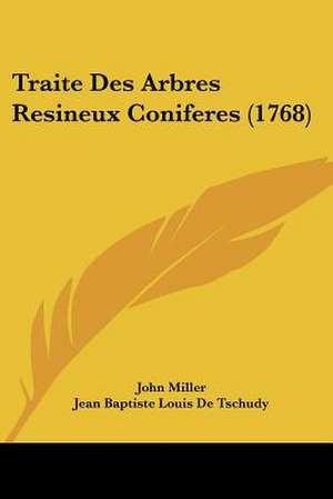 Traite Des Arbres Resineux Coniferes (1768) de John Miller