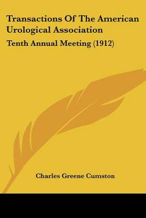 Transactions Of The American Urological Association de Charles Greene Cumston