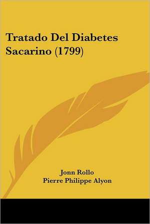 Tratado Del Diabetes Sacarino (1799) de Jonn Rollo