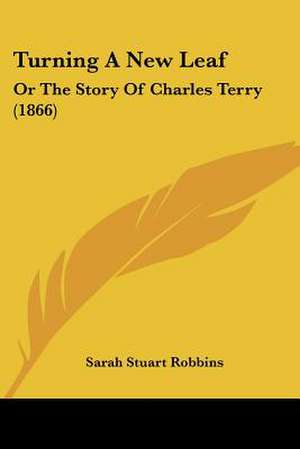 Turning A New Leaf de Sarah Stuart Robbins