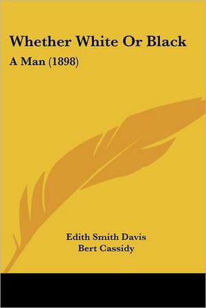 Whether White Or Black de Edith Smith Davis