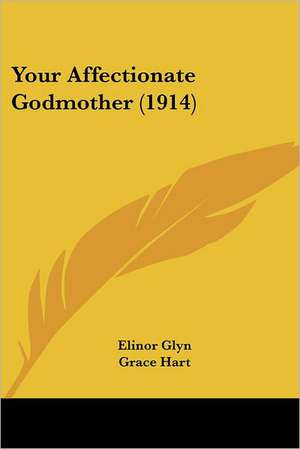 Your Affectionate Godmother (1914) de Elinor Glyn