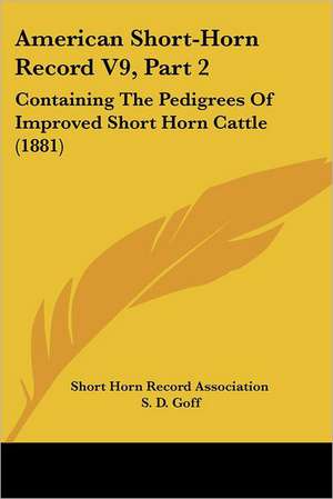 American Short-Horn Record V9, Part 2 de Short Horn Record Association