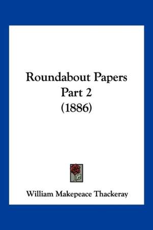 Roundabout Papers Part 2 (1886) de William Makepeace Thackeray