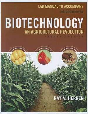 Lab Manual for Herren's Introduction to Biotechnology, 2nd de Ray V. Herren