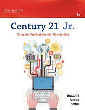 Century 21 Jr. Computer Applications with Keyboarding de Hoggatt Shank Barksd