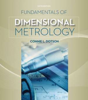 Fundamentals of Dimensional Metrology de Connie L. Dotson