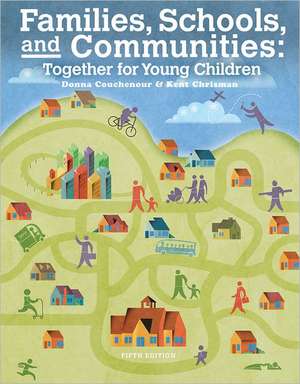 Families, Schools and Communities: Together for Young Children de Donna Couchenour