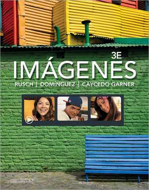 Imagenes: An Introduction to Spanish Language and Cultures de Debbie Rusch