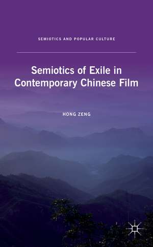 Semiotics of Exile in Contemporary Chinese Film de H. Zeng