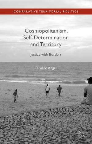 Cosmopolitanism, Self-Determination and Territory: Justice with Borders de Oliviero Angeli