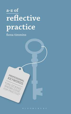 A-Z of Reflective Practice de Fiona Timmins